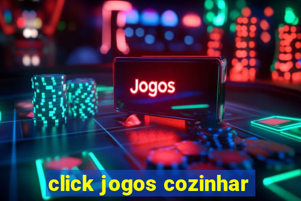 click jogos cozinhar